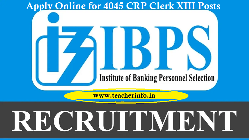 IBPS రిక్రూట్‌మెంట్ 2023 – 4045 CRP క్లర్క్ పోస్టుల కోసం ఆన్‌లైన్‌లో దరఖాస్తు చేసుకోండి