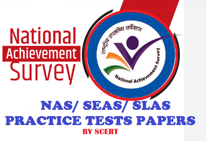 NAS/ SEAS/ SLAS – PRACTICE TESTS PAPERS  BY SCERT