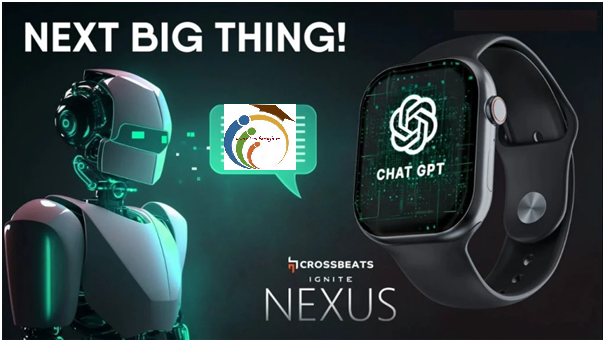 Crossbeats Nexus: Chat GPT క్రాస్ బీట్స్ నెక్సస్ స్మార్ట్ వాచ్