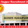 AIIMS Nagpur Recruitment 2023: ఎయిమ్స్‌ నాగ్‌పూర్‌లో 90 ఫ్యాకల్టీ పోస్టులు..  జీతం ఎంతో తెలుసా..