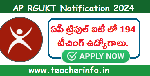 AP RGUKT: ఏపీ ట్రిపుల్ఐటీలో 194 టీచింగ్ పోస్టుల భర్తీ కి నోటిఫికేషన్ విడుదల.. AP IIIT Recruitment 2024