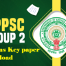 APPSC GROUP – 2 ప్రిలిమ్స్ పరీక్ష కీ పేపర్ ..Score  చెక్ చేసుకోండి