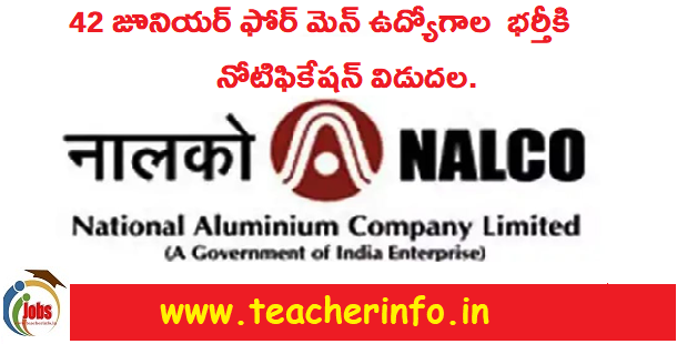 NALCO: నాల్కో లో 42 జూనియర్ ఫోర్ మెన్ ఉద్యోగాల భర్తీకి నోటిఫికేషన్ విడుదల…